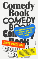 Comedy Book : How Comedy Conquered Culture-and the Magic That Makes It Work-9781250338099