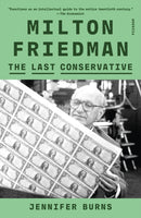 Milton Friedman : The Last Conservative-9781250338204