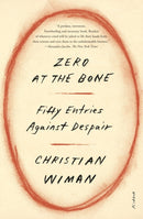 Zero at the Bone : Fifty Entries Against Despair-9781250338419