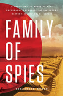Family of Spies : A World War II Story of Nazi Espionage, Betrayal, and the Secret History Behind Pearl Harbor-9781250344465