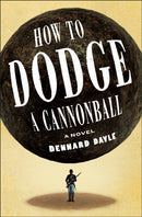 How to Dodge a Cannonball-9781250345677