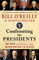 Confronting the Presidents : No Spin Assessments from Washington to Biden-9781250346414