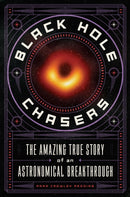 Black Hole Chasers : The Amazing True Story of an Astronomical Breakthrough-9781250346872