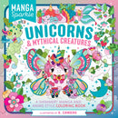 Manga Sparkle: Unicorns &  Mythical Creatures : A Shimmery Manga and Anime Style Coloring Book-9781250347022