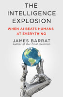 The Intelligence Explosion : When AI Beats Humans at Everything-9781250355027