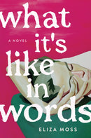 What It's Like in Words : A Novel-9781250355058