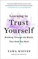 Learning to Trust Yourself : Breaking Through the Blocks That Hold You Back-9781250355515