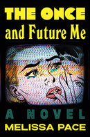 The Once and Future Me-9781250358677