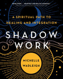 Shadow Work : A Spiritual Path to Healing and Integration-9781250360540