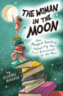 The Woman in the Moon : How Margaret Hamilton Helped Fly the First Astronauts to the Moon-9781250362667