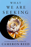 What We Are Seeking-9781250364739