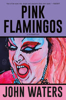 Pink Flamingos : A Screenplay-9781250371331