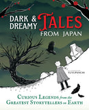 Dark & Dreamy Tales from Japan : Curious Legends from the Greatest Storytellers on Earth-9781250372833