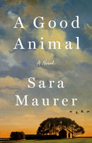 A Good Animal : A Novel-9781250383563