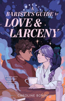 A Barista's Guide to Love & Larceny-9781250384614
