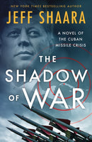 The Shadow of War : A Novel of the Cuban Missile Crisis-9781250387370