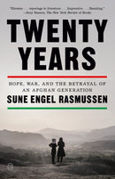 Twenty Years : Hope, War, and the Betrayal of an Afghan Generation-9781250390486