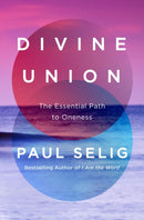 Divine Union : The Essential Path to Oneness-9781250392527