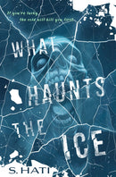 What Haunts the Ice