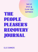 The People Pleaser's Recovery Journal : Take Up Space and Claim Your Happiness-9781250396402
