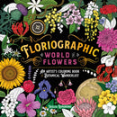 Floriographic: World of Flowers : An Artist's Coloring Book of Botanical Wanderlust-9781250396488
