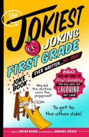 The Jokiest Joking First Grade Joke Book Ever Written. . . No Joke! : 650 Brand-New Funnies for First Graders That Will Keep You Laughing Out Loud-9781250407559