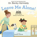 Leave Me Alone! : A Good Inside Story About Deeply Feeling Kids-9781250413116