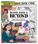 Color the Crime Back in Time: Blood, Bath & Beyond
