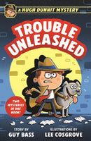 A Hugh Dunnit: Trouble Unleashed