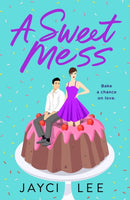 A Sweet Mess : A Novel-9781250621108