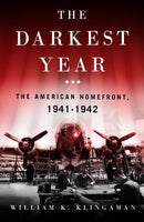 The Darkest Year : The American Home Front 1941-1942-9781250765765