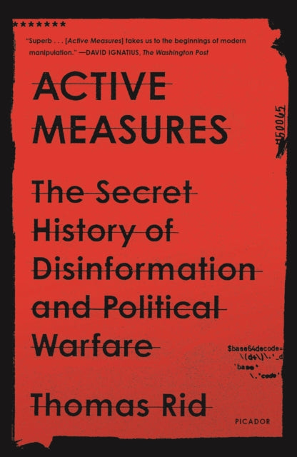 Active Measures : The Secret History of Disinformation and Political Warfare-9781250787408