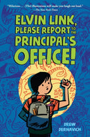 Elvin Link, Please Report to the Principal's Office!-9781250791702