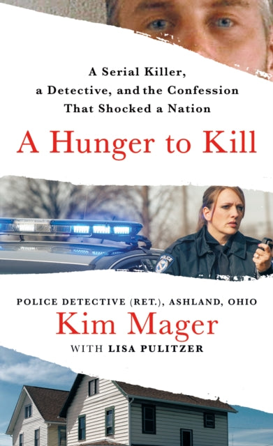 A Hunger to Kill : A Serial Killer, a Detective, and the Confession That Shocked a Nation-9781250794123