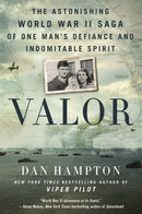 Valor : The Astonishing World War II Saga of One Man's Defiance and Indomitable Spirit-9781250799456