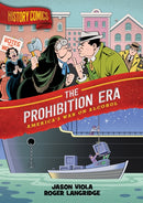 History Comics: The Prohibition Era : America's War on Alcohol-9781250801456