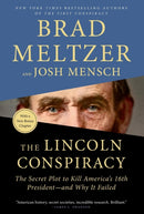 The Lincoln Conspiracy : The Secret Plot to Kill America's 16th President--and Why It Failed-9781250805898