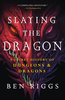 Slaying the Dragon : A Secret History of Dungeons & Dragons-9781250819475