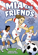 Mia and Friends : Mia Hamm and the Soccer Sisterhood that Changed History-9781250823663