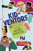 Kid-ventors : 35 Real Kids and their Amazing Inventions-9781250836021