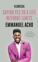 Illogical : Saying Yes to a Life Without Limits-9781250836465
