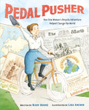 Pedal Pusher : How One Woman's Bicycle Adventure Helped Change the World-9781250837127