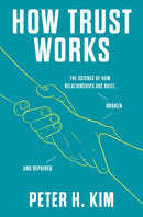 How Trust Works : The Science of How Relationships Are Built, Broken, and Repaired-9781250838155