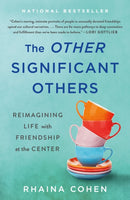 The Other Significant Others : Reimagining Life with Friendship at the Center-9781250843487