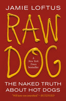 Raw Dog : The Naked Truth About Hot Dogs-9781250847768
