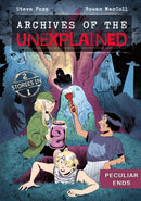 Archives of the Unexplained: Peculiar Ends