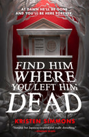 Find Him Where You Left Him Dead-9781250851147