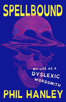 Spellbound : My Life as a Dyslexic Wordsmith-9781250860156