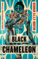 Black Chameleon : Memory, Womanhood, and Myth-9781250861566