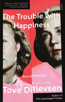 The Trouble With Happiness : And Other Stories-9781250863102